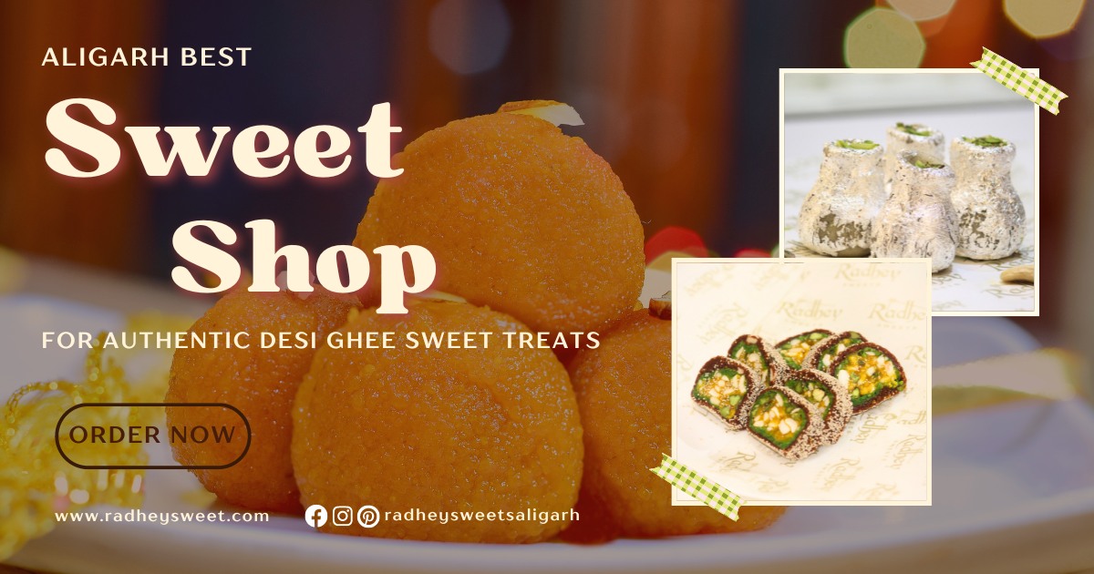 Radhey Sweets - Aligarh Best Sweet Shop