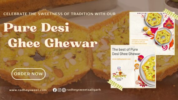 Celebrate the Sweetness of Tradition with Our Pure Desi Ghee Ghewar in Aligarh